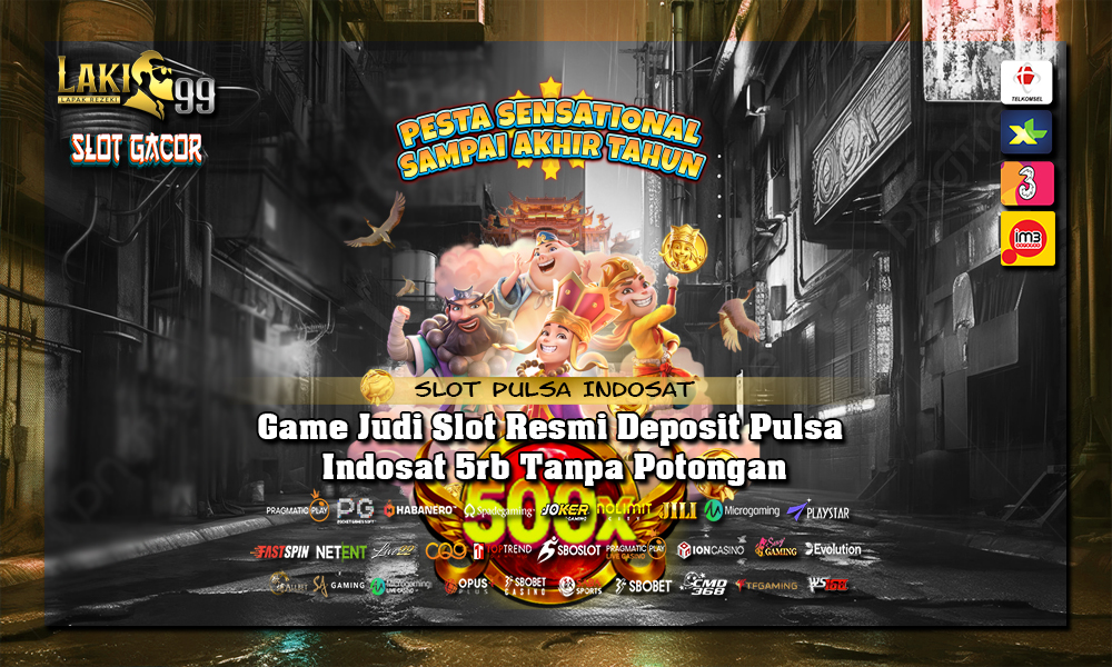 Game Judi Slot Resmi Deposit Pulsa Indosat 5rb Tanpa Potongan